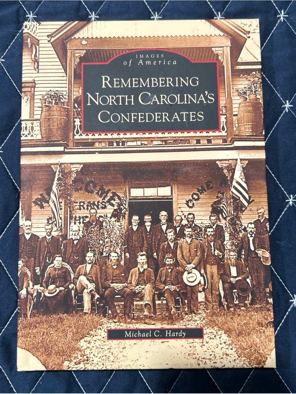 Remembering North Carolina's Confederates Images Michael C. Hardy 2006 Hardcover